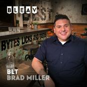 Podcast BLT with Brad Miller