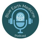 Podcast Blue Earth Medicine Podcast