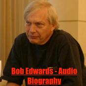 Podcast Bob Edwards - Audio Biography