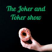 Podcast The Joker and Toker show