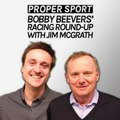 Podcast Bobby Beevers's Racing Round-Up with Jim McGrath