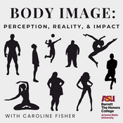 Podcast Body Image: Perception, Reality, & Impact