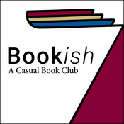 Podcast Bookish: A Casual Book Club