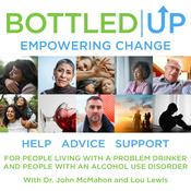 Podcast Bottled Up: Help for families of alcoholics and those struggling with alcoholism