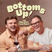 Podcast Bottoms Up! With Alan Carr and Lee Peart