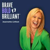 Podcast Brave Bold Brilliant