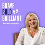 Podcast Brave Bold Brilliant