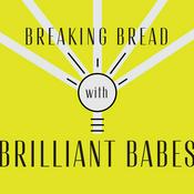 Podcast Breaking Bread with Brilliant Babes