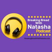 Podcast Breaking Bread With Natasha