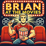Podcast Brian at the Movies