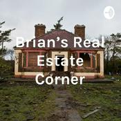 Podcast Brian's Real Estate Corner