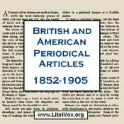 Podcast British & American Periodical Articles 1852-1905 by various