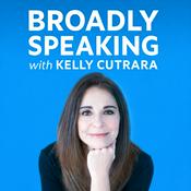 Podcast Broadly Speaking with Kelly Cutrara