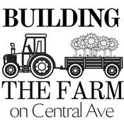 Podcast Building the Farm on Central with Michael Kilpatrick