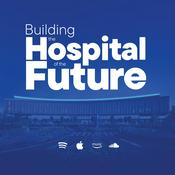 Podcast Building the Hospital of the Future