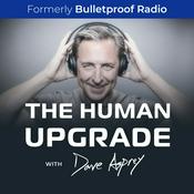 Podcast The Human Upgrade with Dave Asprey