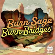 Podcast Burn Sage Burn Bridges