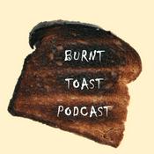 Podcast Burnt Toast Podcast