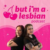 Podcast But I'm a Lesbian