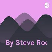 Podcast By Steve Roe