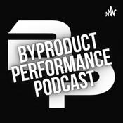 Podcast Byproduct Performance Podcast