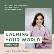 Podcast Calming Your World Podcast