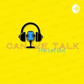 Podcast Can We Talk: The Let Out