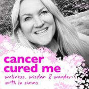 Podcast Cancer Cured Me
