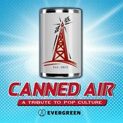 Podcast Canned Air: A Tribute to Pop Culture