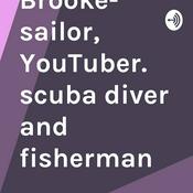 Podcast Carl Brooke- sailor, YouTuber. scuba diver and fisherman