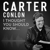 Podcast Carter Conlon | I Thought You Should Know...