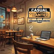 Podcast Casual Banter