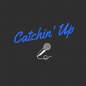 Podcast Catchin' Up