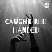 Podcast Caught Red Handed