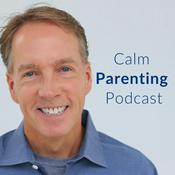 Podcast Calm Parenting Podcast