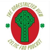 Podcast Celtic : The Unrestricted View Podcast