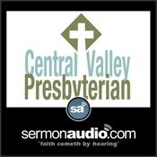 Podcast Central Valley Presbyterian