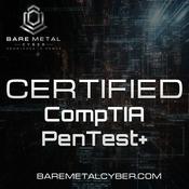Podcast Certified: The CompTIA PenTest+ (Plus) Audio Course