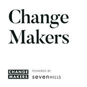 Podcast Change Makers: Leadership, Good Business, Ideas and Innovation