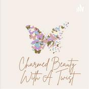 Podcast CharmedBeauty With A Twist