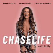 Podcast ChaseLife with Kelly