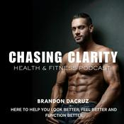 Podcast Chasing Clarity: Health &amp; Fitness Podcast