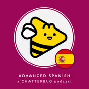 Podcast Chatterbug Advanced Spanish