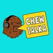 Podcast ChewTalka: A Star Wars Podcast