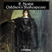 Podcast Children's Shakespeare, The by E. Nesbit (1858 - 1924)