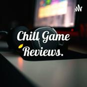 Podcast Chill Game Reviews.