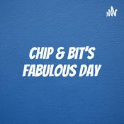 Podcast Chip & Bit's Fabulous Day