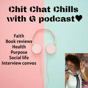 Podcast Chit Chat Chills With G