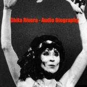 Podcast Chita Rivera - Audio Biography