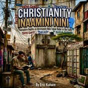 Podcast Christianity Inaamini Nini?